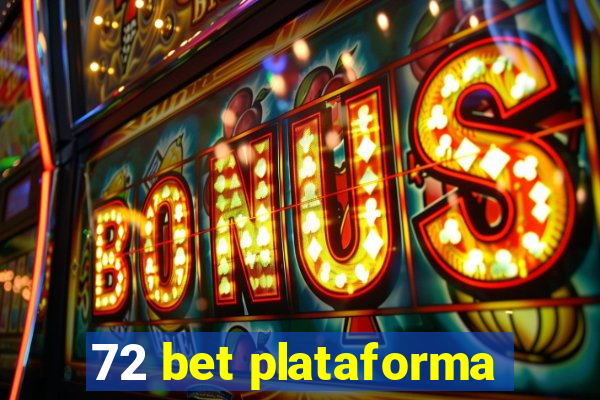 72 bet plataforma